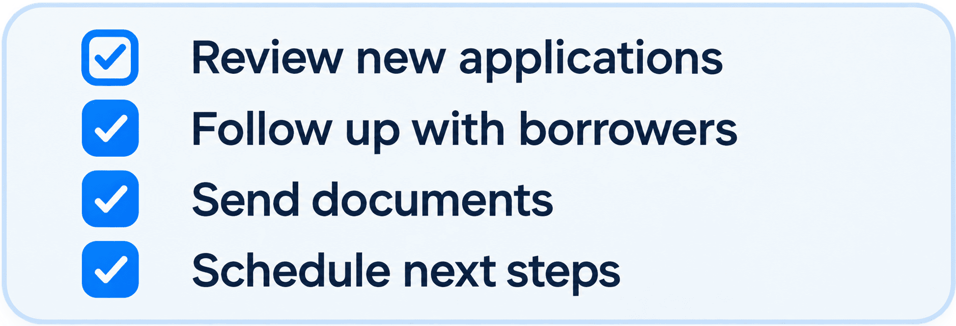 Task checklist: review new applications, follow up with borrowers, send documents, schedule next steps